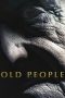 Nonton Film Old People (2022) Nonton Film Old People (2022)